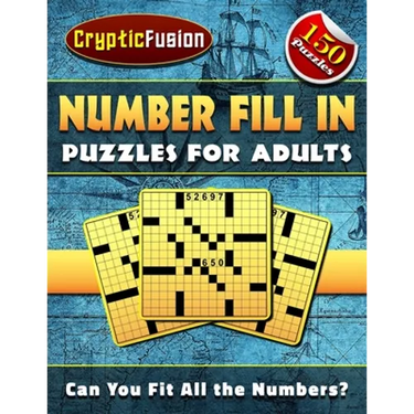 Number Fill In Puzzles for Adults: Number puzzles for adults. Fill in Puzzle Book.