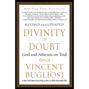 Divinity of Doubt: God and Atheism on Trial