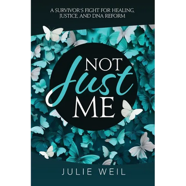 Not Just Me: A Survivor's Fight For Healing, Justice, and DNA Reform
