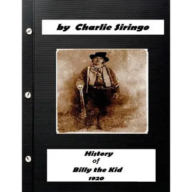 History of "Billy the Kid," (1920) by Charlie Siringo (Original Version)