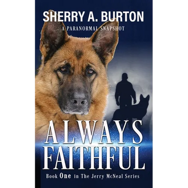 Always Faithful: Join Jerry McNeal And His Ghostly K-9 Partner As They Put Their "Gifts" To Good Use.