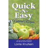 Quick-N-Easy Natural Recipes: ...use only a handful of ingredients, and take just minutes to prepare.