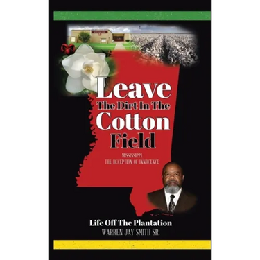 Leave The Dirt In The Cotton Field: Mississippi, The Deception of Innocence