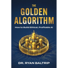 The Golden Algorithm: How to Build Ethical, Profitable AI