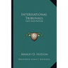 International Tribunals: Past and Future