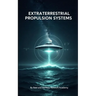 Extraterrestrial Propulsion Systems