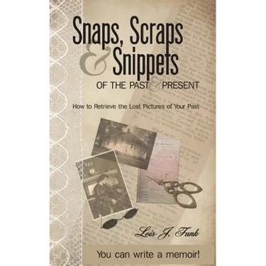 Snaps, Scraps & Snippets of the Past and Present: How to Retrieve the Lost Pictures of Your Past