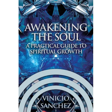 Awakening the Soul: A Practical Guide to Spiritual Growth