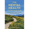 The Mental Health Contagion: Navigating Yourself Through a Loved One's Mental Well-Being Decline