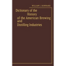 Dictionary of the History of the American Brewing and Distilling Industries