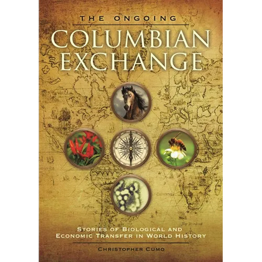 The Ongoing Columbian Exchange: Stories of Biological and Economic Transfer in World History