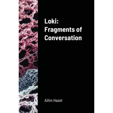 Loki: Fragments of Conversation