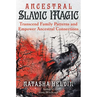 Ancestral Slavic Magic: Transcend Family Patterns and Empower Ancestral Connections