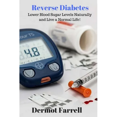 Reverse Diabetes: Lower Blood Sugar Levels Naturally and Live a Normal Life!