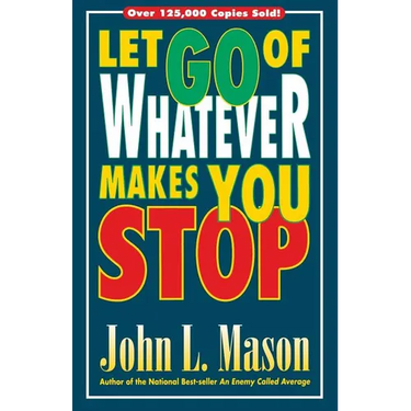 Let Go of Whatever Makes You Stop