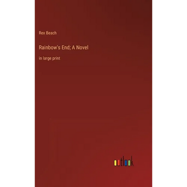 Rainbow's End; A Novel: in large print