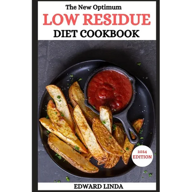 The New Optimum Low Residue Diet Cookbook: 150 Low Residue Recipes for Soothing Digestive Distress and Embracing Wellness with Healthy Smoothies for P