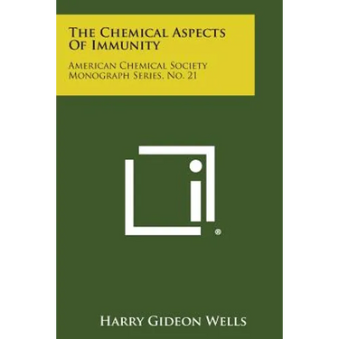 The Chemical Aspects of Immunity: American Chemical Society Monograph Series, No. 21