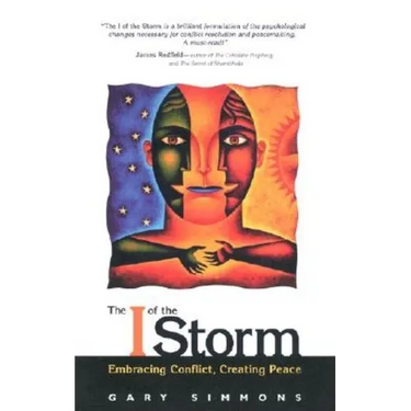 The I of the Storm: Embracing Conflict, Creating Peace