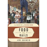 Food on the Rails: The Golden Era of Railroad Dining