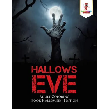 Hallows Eve: Adult Coloring Book Halloween Edition