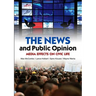 News and Public Opinion: Media Effects on Civic Life