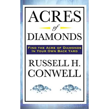 Acres of Diamonds: A Classic American Essay on Opportunity and Success