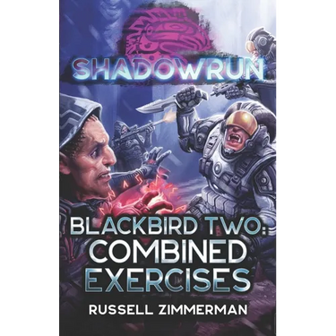 Shadowrun: Blackbird Two: Combined Exercises