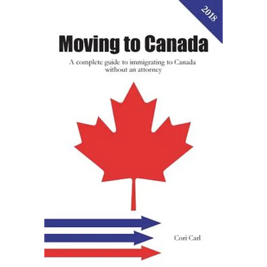 Moving to Canada: A complete guide to immigrating to Canada without an attorney