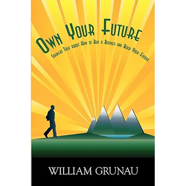 Own Your Future: Straight Talk about How to Buy a Business and Build Your Future