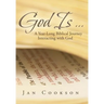 God Is ...: A Year-Long Biblical Journey Interacting with God