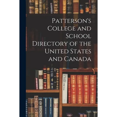 Patterson's College and School Directory of the United States and Canada
