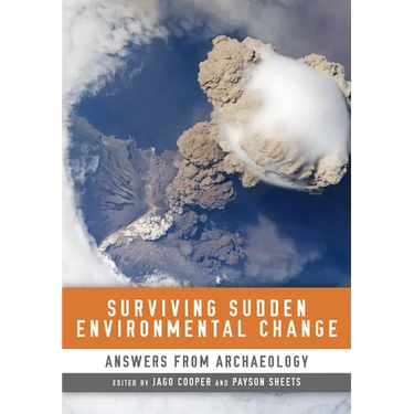 Surviving Sudden Environmental Change: Answers From Archaeology