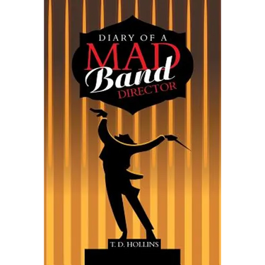 Diary of a Mad Band Director