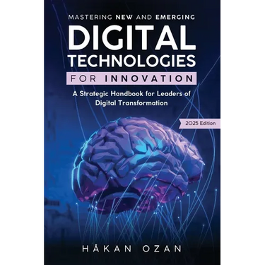 Mastering New and Emerging Digital Technologies for Innovation: A Strategic Handbook for Leaders of Digital Transformation