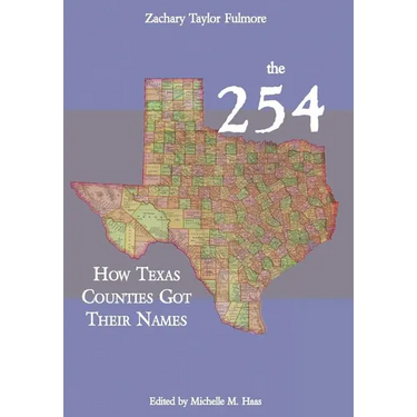The 254: How Texas Counties Got Their Names