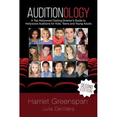 Auditionology: A Top Hollywood Casting Director's Guide to Hollywood Auditions for Kids, Teens and Young Adults