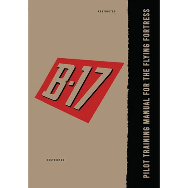 Pilot Training Manual for the B-17 Flying Fortress