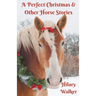 A Perfect Christmas & Other Horse Stories