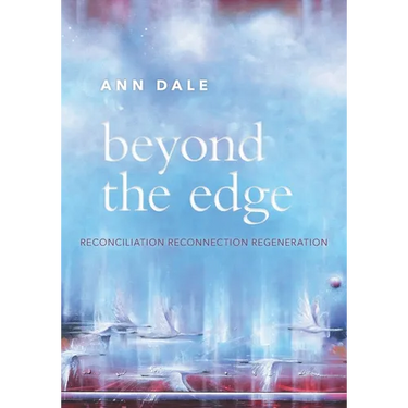 Beyond the Edge: Reconciliation, Reconnection, Regeneration
