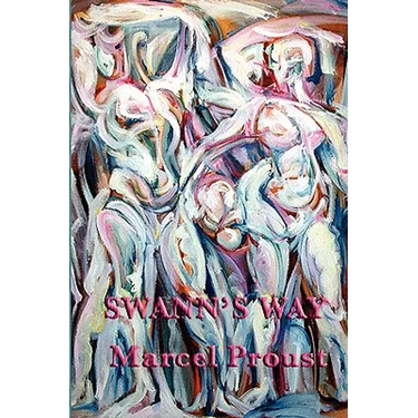 Swann's Way: The First Volume of In Search of Lost Time