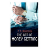 The Art of Money Getting: The Book of Golden Rules for Making Money