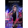 Succubus Soccer Mom: A Reverse Harem Tale