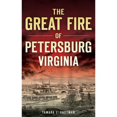 The Great Fire of Petersburg, Virginia