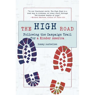 The High Road: Following the Campaign Trail for a Kinder America