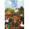 Cows and Snakes and Bats, Oh My!: Life On a Small Ohio Farm