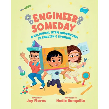 Engineer Someday: A Bilingual STEM Adventure in English and Spanish