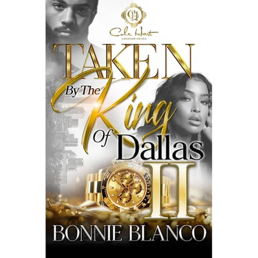 Taken By The King Of Dallas 2: An African American Romance