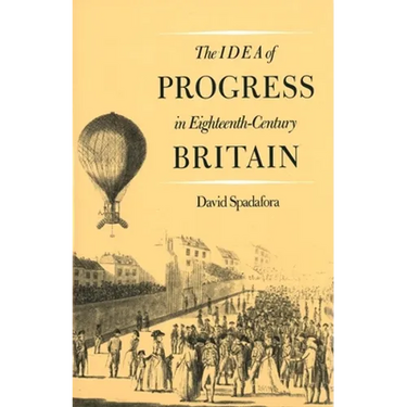 The Idea of Progress in Eighteenth-Century Britain