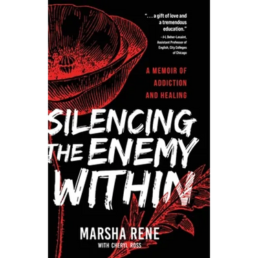 Silencing the Enemy Within: A Memoir of Addiction and Healing